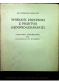 Wybrane przypadki z praktyki sądowo lekarskiej