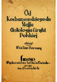 Antologja liryki polskiej Od Kochanowskiego do Staffa 1930