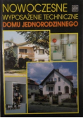 Nowoczesne wyposażenie techniczne domu jednorodzinnego