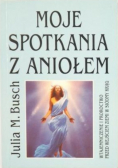 Busch Julia M., Noskowicz Mieczysław - Moje spotkania z Aniołem / Trzy Najświętsze Hostie
