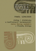 Dialog i dialektyka w konfrontacji hermeneutyki Hansa Georga Gadamera z filozofią dialogu