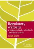Regulatory wzrostu w matecznikach szkółkach i młodych sadach