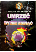 Umrzeć by nie zginąć