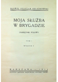 Moja służba w Brygadzie Pamiętnik Polowy Tom I 1932 r.
