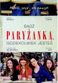 Bądź paryżanką, gdziekolwiek jesteś
