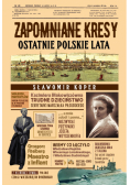 Zapomniane Kresy. Ostatnie polskie lata