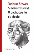 Śladem zwierząt O dochodzeniu do siebie