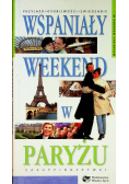Wspaniały weekend w paryżu
