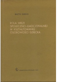 Rola więzi społeczno - emocjonalnej w kształtowaniu osobowości dziecka