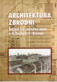 Architektura zbrodni. Budynek tzw. centralnej sauny w KL Auschwitz II-Birkenau