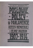 Posłowie polscy w Parlamencie Rzeszy Niemieckiej i Sejmie Pruskim 1907-1914