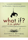 What if   A co gdyby