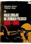 Walki zbrojne na ziemiach polskich 1939 1945