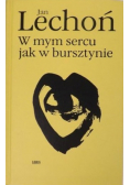 W mym sercu jak w bursztynie