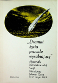 Dramat życia prawdę wybierający