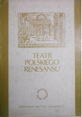 Teatr polskiego renesansu