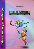 Droga do twórczości Wdrażanie technik Celestyna Freineta