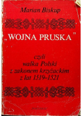 Wojna Pruska czyli walka Polski z zakonem krzyżackim z lat 1519 - 1521