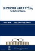 Zarządzanie Szkołą Wyższą dylematy i wyzwania tom 4
