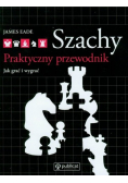Szachy Praktyczny przewodnik Jak grać i wygrać