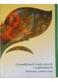 O produktach tradycyjnych i regionalnych