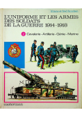 L Uniforme et les Armes des soldats de la guerre 1914 1918