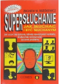 Supersłuchanie Jak słuchać i być słuchanym