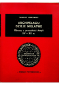 Archipelagu dzieje niełatwe Historia jedynego