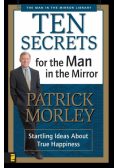 Ten Secrets for the Man in the Mirror