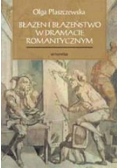 Błazen i błazeństwo w dramacie romantycznym
