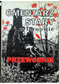 Cmentarz Stary w Tarnowie Przewodnik