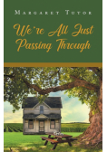 We're All Just Passing Through
