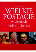 Wielkie postacie w dziejach Polski i świata