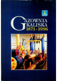 Gazownia kaliska 1871 - 1996