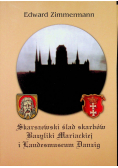 Skarszewski ślad skarbów Bazyliki Mariackiej i Landesmuseum Danzig