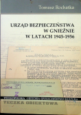 Urząd bezpieczeństwa w Gnieźnie w latach 1945 1956
