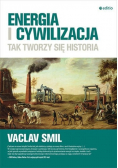 Energia i cywilizacja Tak tworzy się historia