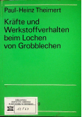Krafte und Werkstoffverhalten beim Lochen von Grobblechen