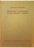 Fizjologia i patologia głosu słuchu i mowy