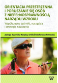 Orientacja przestrzenna i poruszanie się osób z niepełnosprawnością narządu wzroku