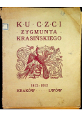 Ku czci Zygmunta Krasińskiego 1812 - 1912