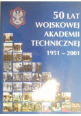 50 lat Wojskowej Akademii Technicznej 1951 2001