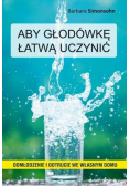 Aby głodówkę łatwą uczynić