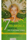 7 dróg do relaksacji Naucz się jak pokonać stres