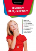 Co zrobisz Jak się zachowasz