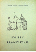 Prowadź Święty Franciszku