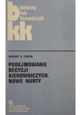 Podejmowanie decyzji kierowniczych Nowe nurty