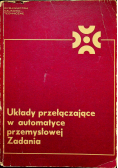Układy przełączające w automatyce przemysłowej Zadania