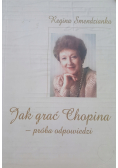 Jak grać Chopina  Próba odpowiedzi