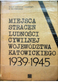 Miejsca straceń ludności cywilnej województwa katowickiego (1939 - 1945)